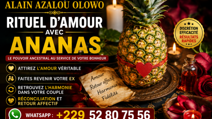 Rituel d’amour avec ananas du voyant Alain Azalou Olowo